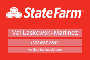 state farm - val laskowski-martinez (303)987-8849 val@vallaskowski.com